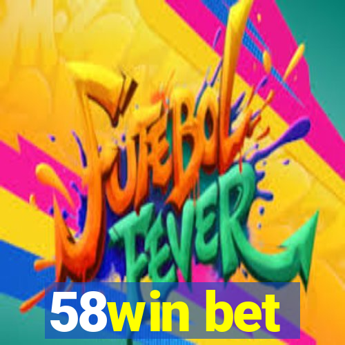 58win bet